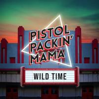 Виниловая пластинка PISTOL PACKIN MAMA / WILD TIME (1LP)